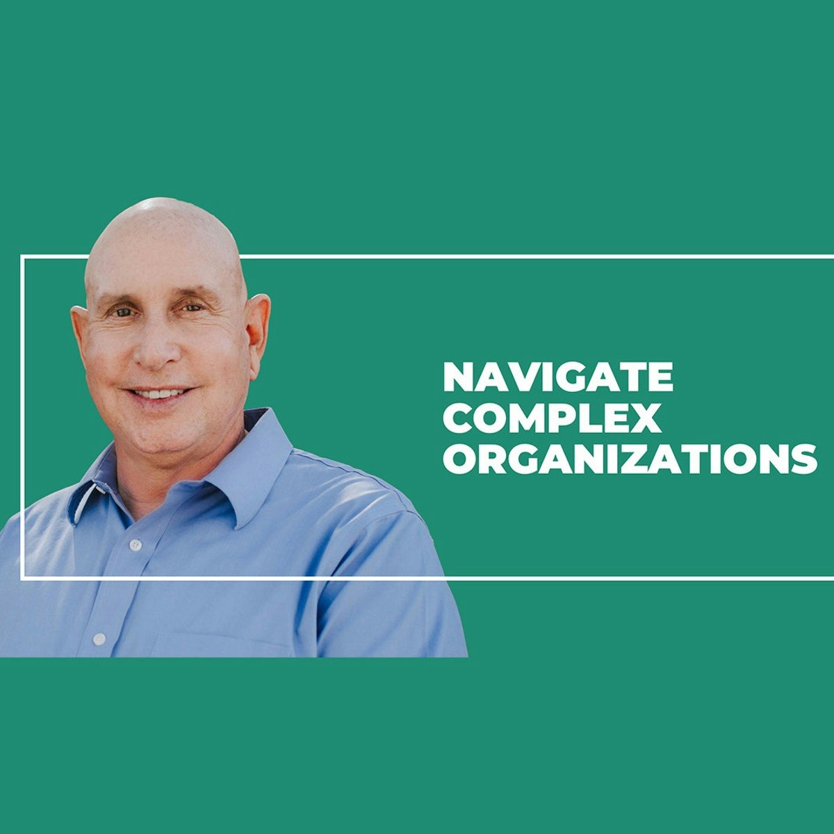 Navigating Complexity in Your Organization