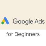 Google Ads for Beginners by Coursera Project Network