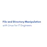File and Directory Manipulation with Linux for IT Engineers by Coursera Project Network