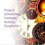 Project Scheduling:  Estimate Activity Durations by Coursera Project Network
