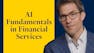 AI Fundamentals in Financial Services