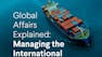 Global Affairs Explained: Managing the International System