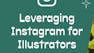 Social Media Marketing: Leverage Instagram For Illustrators