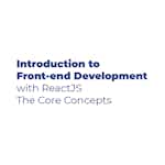 Introduction to Front-end Development with ReactJS by Coursera Project Network