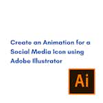 Create an Animation for a Social Media Icon using Adobe Illustrator by Coursera Project Network
